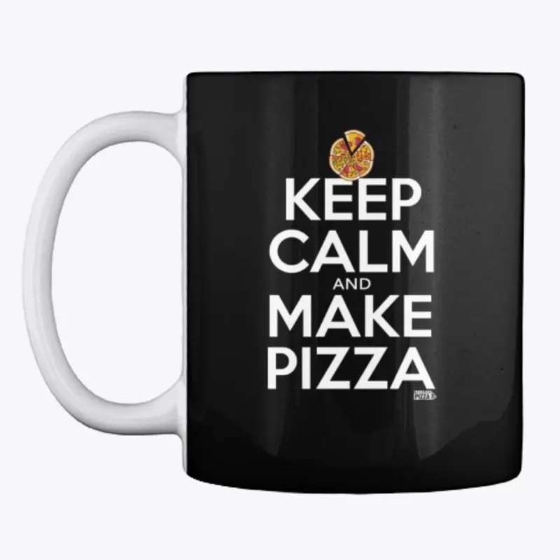 Keep calm and make pizza